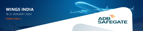 Join ADB SAFEGATE for WINGS INDIA, 18-21 January 2024 at stand 4, hall C